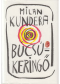 Milan Kundera - Búcsúkeringő