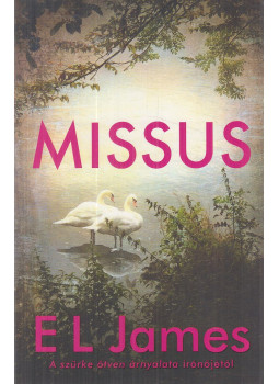 E. L. James - Missus E. L. James - Missus, Budapest 2023 antikvár könyv