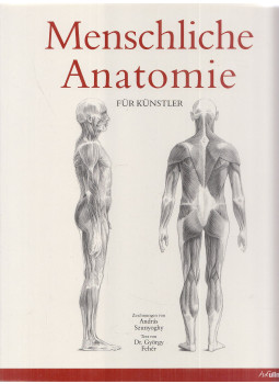 Fehér György, Szunyoghy András - Menschliche Anatomie für Künstler Fehér György, Szunyoghy András - Menschliche Anatomie für Künstler, Potsdam 2013 antikvár könyv