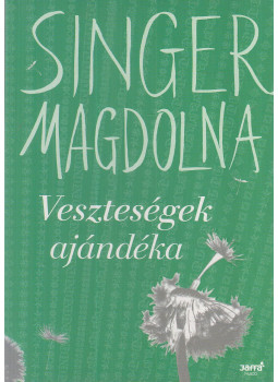 Singer Magdolna - Veszteségek ajándéka, Budapest 2016 antikvár könyv