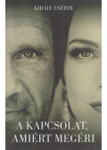 Király Eszter - A kapcsolat, amiért megéri