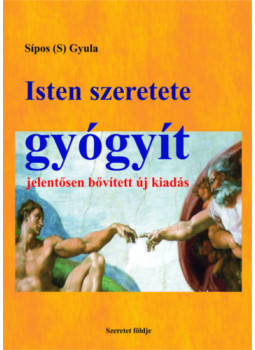 Sipos Gyula - Isten szeretete gyógyít Sipos Gyula - Isten szeretete gyógyít, null 2025 antikvár könyv