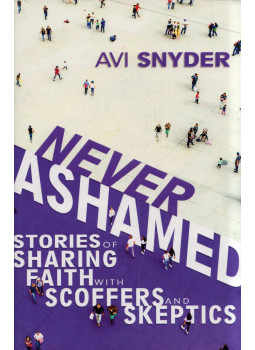Avi Snyder - Never Ashamed: Stories of Sharing Faith with Scoffers and Skeptics Avi Snyder - Never Ashamed: Stories of Sharing Faith with Scoffers and Skeptics, New Kensington, Pennsylvania 2022 antikvár könyv