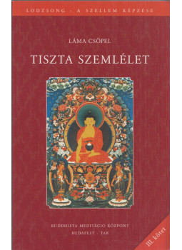 Csöpel Láma - Tiszta szemlélet III. Csöpel Láma - Tiszta szemlélet III., Budapest 2013 antikvár könyv
