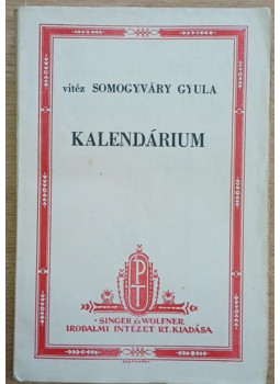 Vitéz Somogyváry Gyula - Kalendárium Vitéz Somogyváry Gyula - Kalendárium, Budapest 1943 antikvár könyv
