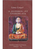 Csöpel Láma - A jelenben lét gyakorlata