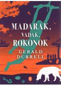 Gerald Durrell - Madarak, vadak, rokonok