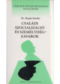 Dr. Bagdy Emőke - Családi szocializáció és személyiségzavarok