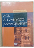 Kormos Józsefné,Zsid László - Ács-állványozó anyagismeret