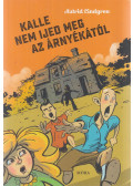 Astrid Lindgren - Kalle nem ijed meg az árnyékától