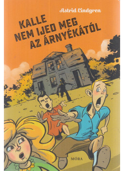 Astrid Lindgren - Kalle nem ijed meg az árnyékától Astrid Lindgren - Kalle nem ijed meg az árnyékától, Budapest 2018 antikvár könyv