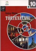 Száray Miklós - Történelem 10. a hat- és nyolcosztályos gimnáziumok számára