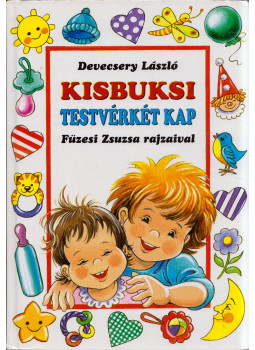 Devecsery László - Kisbuksi testvérkét kap Devecsery László - Kisbuksi testvérkét kap, Budapest 2008 antikvár könyv
