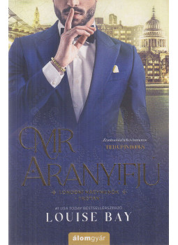 Louise Bay - Mr. Aranyifjú Louise Bay - Mr. Aranyifjú, Budapest 2024 antikvár könyv