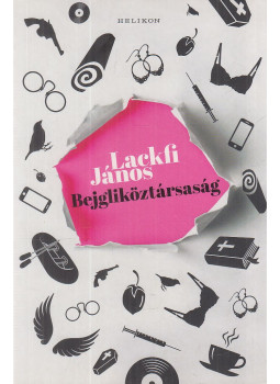 Lackfi János - Bejgliköztársaság Lackfi János - Bejgliköztársaság, Budapest 2022 antikvár könyv