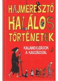 Clive Gifford - Hajmeresztő halálos történetek