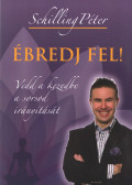 Schilling Péter - Ébredj fel
