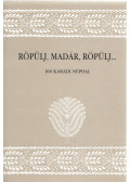 Vikár László - Röpülj, madár, röpülj...