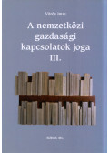 Vörös Imre - A nemzetközi gazdasági kapcsolatok joga III.
