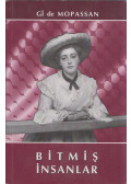 Gi de Mopessan - Bitmis insanlar
