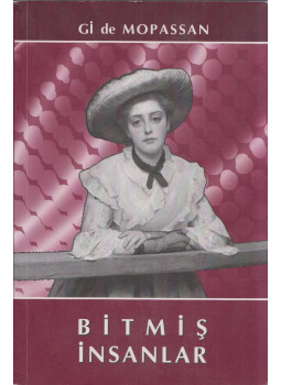 Gi de Mopessan - Bitmis insanlar Gi de Mopessan - Bitmis insanlar, null 2012 antikvár könyv