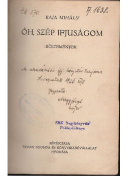 Baja Mihály - Óh, szép ifjuságom Baja Mihály - Óh, szép ifjuságom, Békéscsaba 1926 antikvár könyv