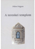Pálos Frigyes - A tereskei templom