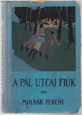 Molnár Ferenc - A Pál-utcai fiúk