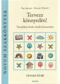 Pap Jánosné,Rostási Nikolett - Tervezz könnyedén!