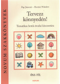 Pap Jánosné,Rostási Nikolett - Tervezz könnyedén!
