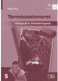 Rugli Ilona - Természetismeret témazáró feladatlapok az 5. évfolyam számára