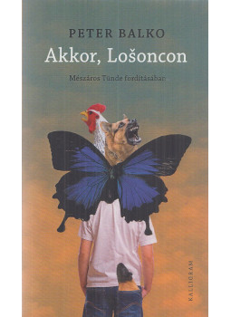 Peter Balko - Akkor, Losoncon Peter Balko - Akkor, Losoncon, Budapest 2022 antikvár könyv