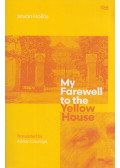 Hollós István - My Farewell to the Yellow House