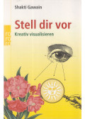 Shakti Gawain - Stell dir vor