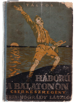 Nógrády László - Háború a Balatonon, Budapest 1921 antikvár könyv