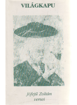 Újj Írisz (szerk.), Jófejű Zoltán - Világkapu Újj Írisz (szerk.), Jófejű Zoltán - Világkapu, null 1995 antikvár könyv