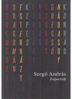 Szegő András - Íróportrék Szegő András - Íróportrék, Budapest 2018 antikvár könyv