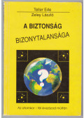 Teller Ede,Zeley László - A biztonság bizonytalansága (dedikált)