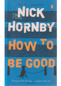 Nick Hornby - How to be Good
