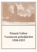 Németi Gábor - Vasutasok pokoljárása (dedikált)