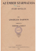 Charles Darwin - Az ember származása és az ivari kiválás