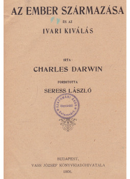 Charles Darwin - Az ember származása és az ivari kiválás Charles Darwin - Az ember származása és az ivari kiválás, Budapest 1906 antikvár könyv