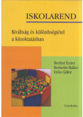 Berényi Eszter,Berkovits Balázs,Erőss Gábor - Iskolarend - Kiváltság és különbségtétel a közoktatásban