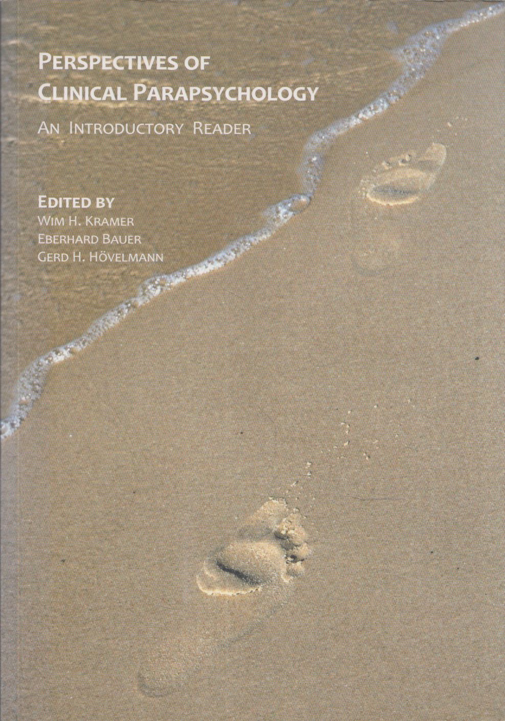 Wim H. Kramer, Eberhard Bauer, Gerd H. Hövelmann - Perspectives of Clinical Parapsychology (dedikált) Wim H. Kramer, Eberhard Bauer, Gerd H. Hövelmann - Perspectives of Clinical Parapsychology (dedikált), Bunnik 2012 antikvár könyv