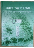 Hága Tamara Katalin (szerk.),Kolozsi Barbara (Szerk.) - Sötét idők túlélői