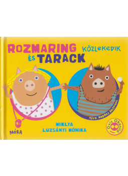 Miklya Luzsányi Mónika - Rozmaring és Tarack közlekedik Miklya Luzsányi Mónika - Rozmaring és Tarack közlekedik, Budapest 2021 antikvár könyv