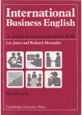Leo Jones,Richard Alexander - International Business English - A course in communication skills - Workbook