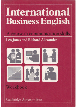Leo Jones, Richard Alexander - International Business English - A course in communication skills - Workbook Leo Jones, Richard Alexander - International Business English - A course in communication skills - Workbook, null 1991 antikvár könyv