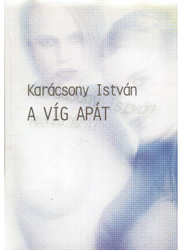 Karácsony István - A víg apát Karácsony István - A víg apát, null 2001 antikvár könyv