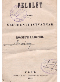 Kossuth Lajos - Felelet gróf Széchenyi Istvánnak Kossuth Lajostól Kossuth Lajos - Felelet gróf Széchenyi Istvánnak Kossuth Lajostól, Pest 1841 antikvár könyv
